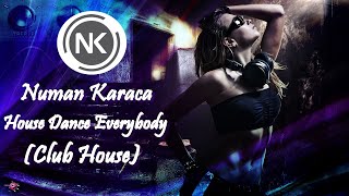 Numan Karaca - House Dance Everybody (Club House) Resimi