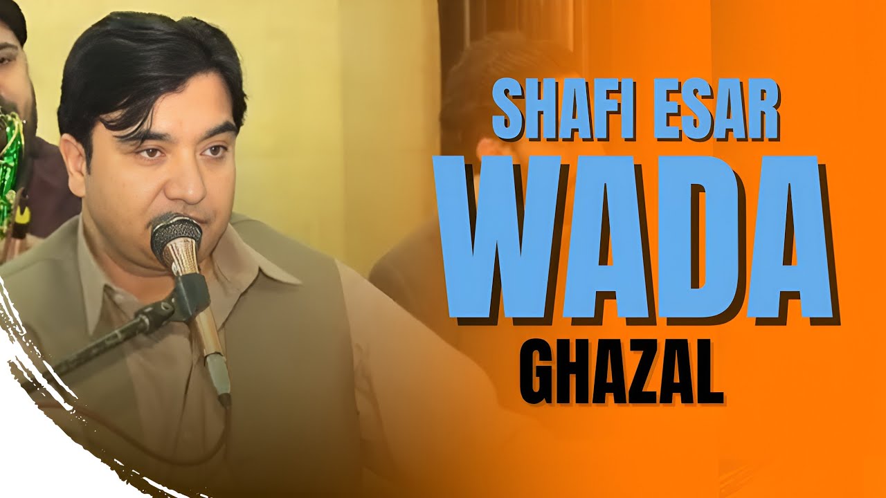 Shafi Esar | Asif Shekh Wada Ghazal | New Pashto Song | HD Video | Official Song