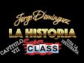 Jorge Domínguez La Historia: Capítulo VII Súper Class: Toda La Discografía