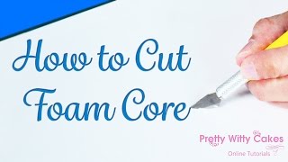 How to Cut Foam Core