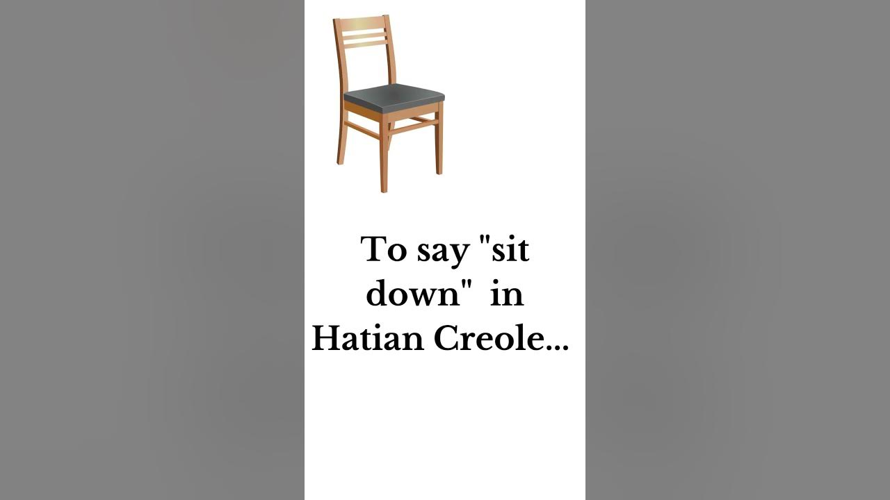 HOW TO SAY Sit Down In Haitian Creole YouTube how-to-say-sit-down-in-haitian-creole-youtube