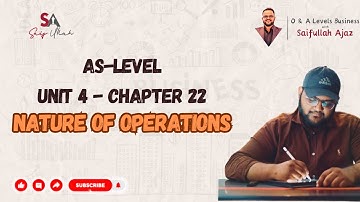 As Level | Unit 4 Chapter 23 Nature of Operations | Business with Saifullah