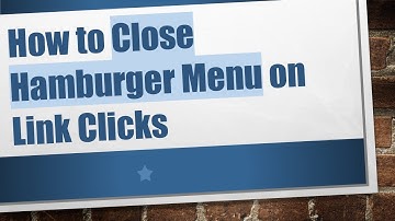 How to Close Hamburger Menu on Link Clicks