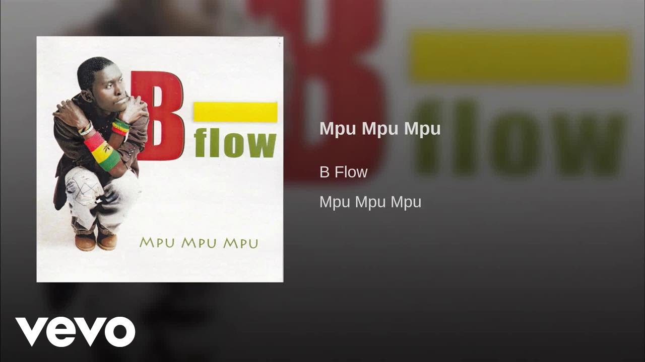 B Flow - Mpu Mpu Mpu (Audio)