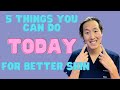 5 Things You Can Do TODAY for Better Skin! And Q&A!