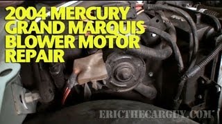 2004 Mercury Grand Marquis Blower Motor Repair EricTheCarGuy