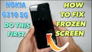 Nokia G310 5G How to fix frozen screen Force Restart