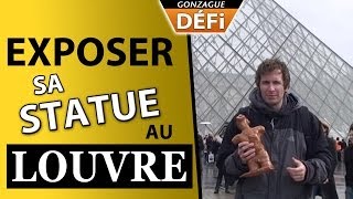 DEFI: exposer sa statue au Louvre (gonzague)