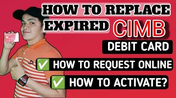 HOW TO REPLACE EXPIRED CIMB BANK DEBIT CARD? | HOW TO REQUEST ONLINE? | HOW TO ACTIVATE? |Tagalog