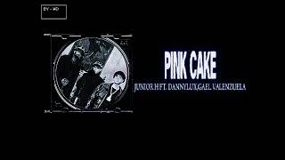 PINK CAKE Junior H Ft.Dannylux,Gael Valenzuela 