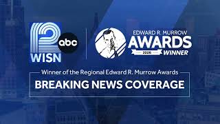 WISN 12 - Winner of the the Regional Edward R. Murrow Awards - Breaking News Coverage :10