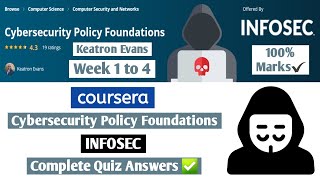 Cybersecurity Policy Foundations | INFOSEC | Coursera | Week 1 to 4 | Complete Quiz Answers