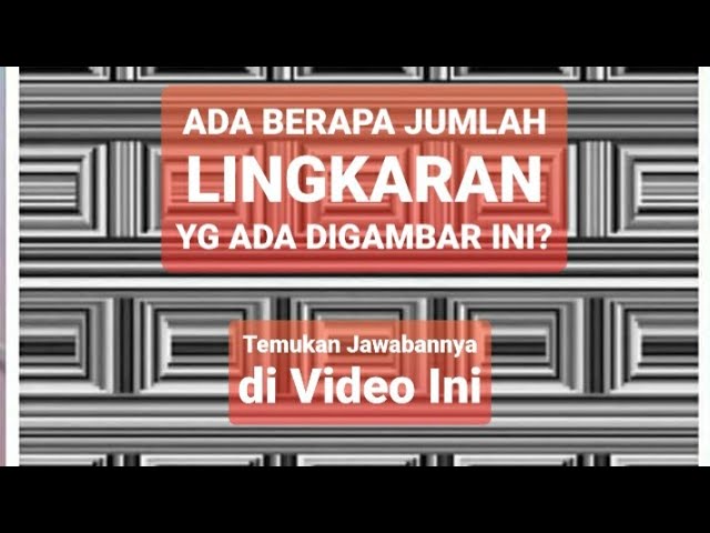 BERAPA JUMLAH LINGKARAN PADA GAMBAR DI VIDEO INI? || SEKEDAR HIBURAN class=