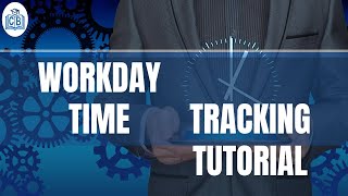 Workday Time Tracking Tutorials | Workday Time Tracking Online Training videos | CyberBrainer