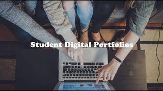 Student Digital Portfolios