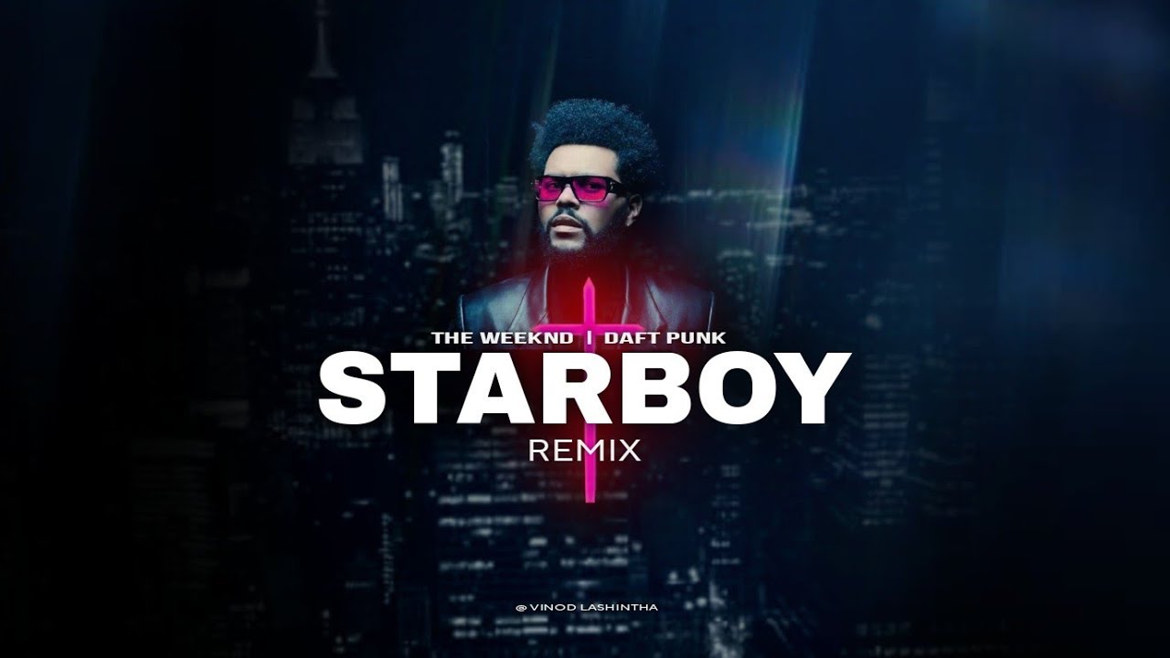 The Weeknd - Starboy ft. Daft Punk (Remix) 2023