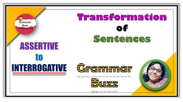 Transformation of Sentences [Statements or Assertive to Interrogative]