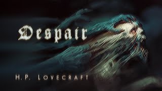 'Despair' by H.P. Lovecraft | dark American horror poem