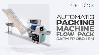 Cetro Automatic Packing Machine - Flow Pack CAPM FP-250 I SM
