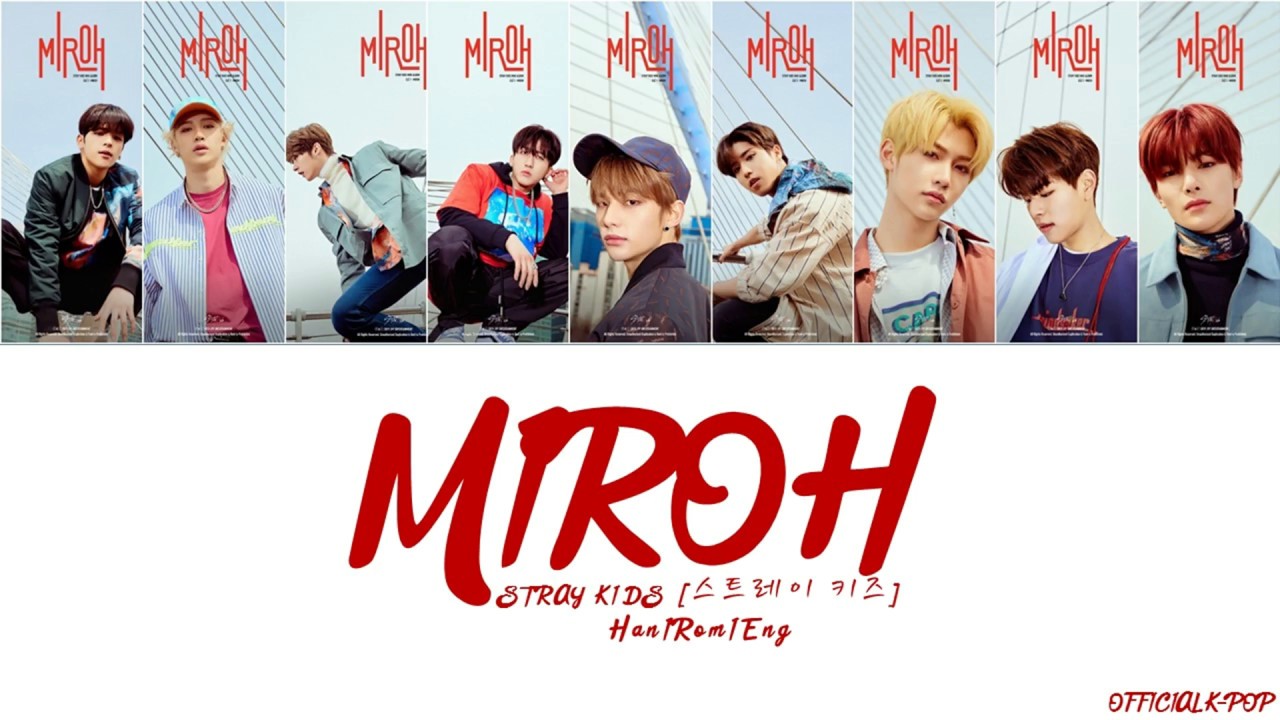 Песню miroh stray kids. Miroh Stray Kids текст транскрипция.