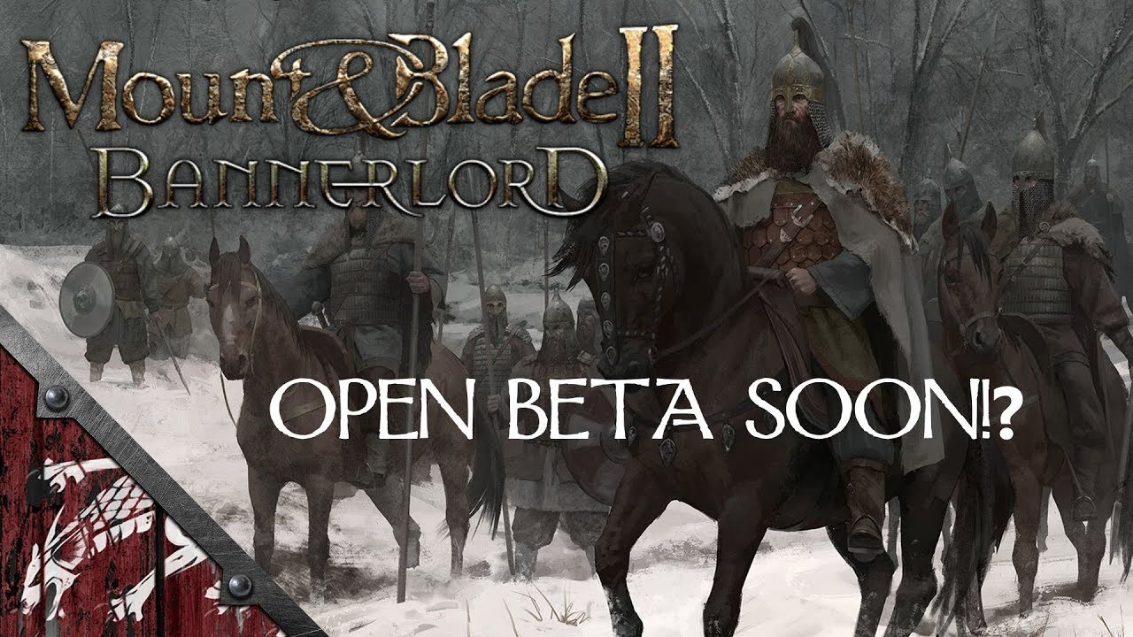 Mount And Blade Bannerlord Closed Beta Right Now Open Beta Soon