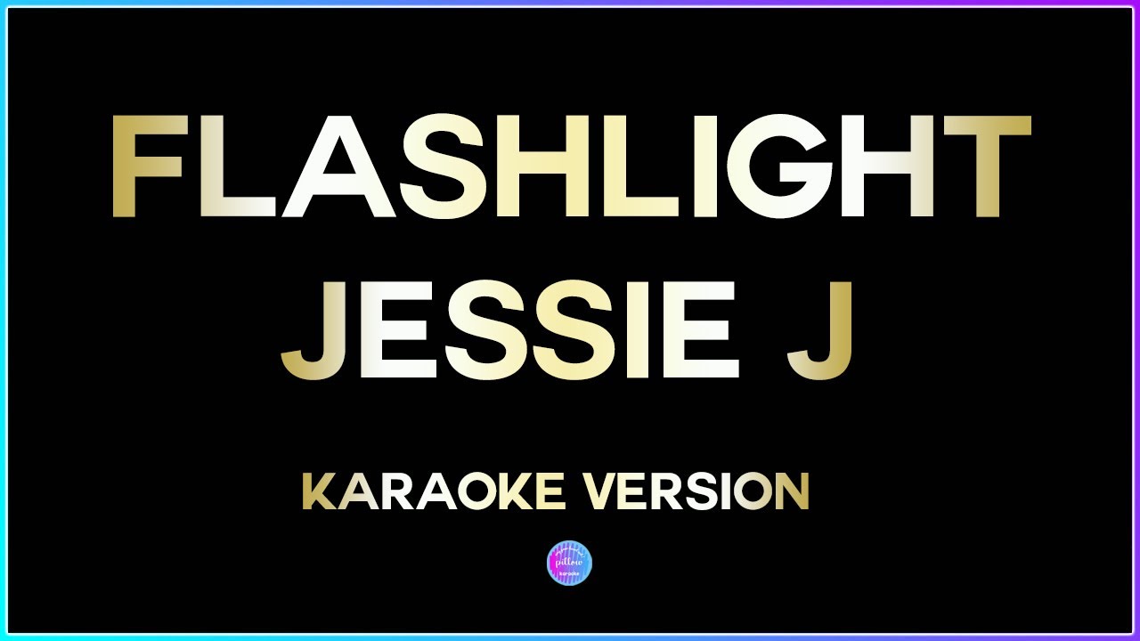 Flashlight - Jessie J (HD Karaoke Version) π€ Flashlight - Jessie J (HD Karaoke Version) π€