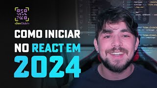 Como Iniciar no REACT EM 2024  DevClub
