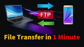 Send Files Between Computer and Phone in Just 1 Minute – FTP Method