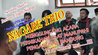 NAGABE TRIO LIVE DI BANDUNG ACARA PERNIKAHAN,, MARTIMUS!!! [uning uningan batak toba[ pesta batak