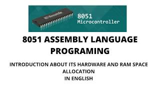 INTRODUCTION TO 8051 ASSEMBLY LANGUAGE PROGRAMMING || IN ENGLISH