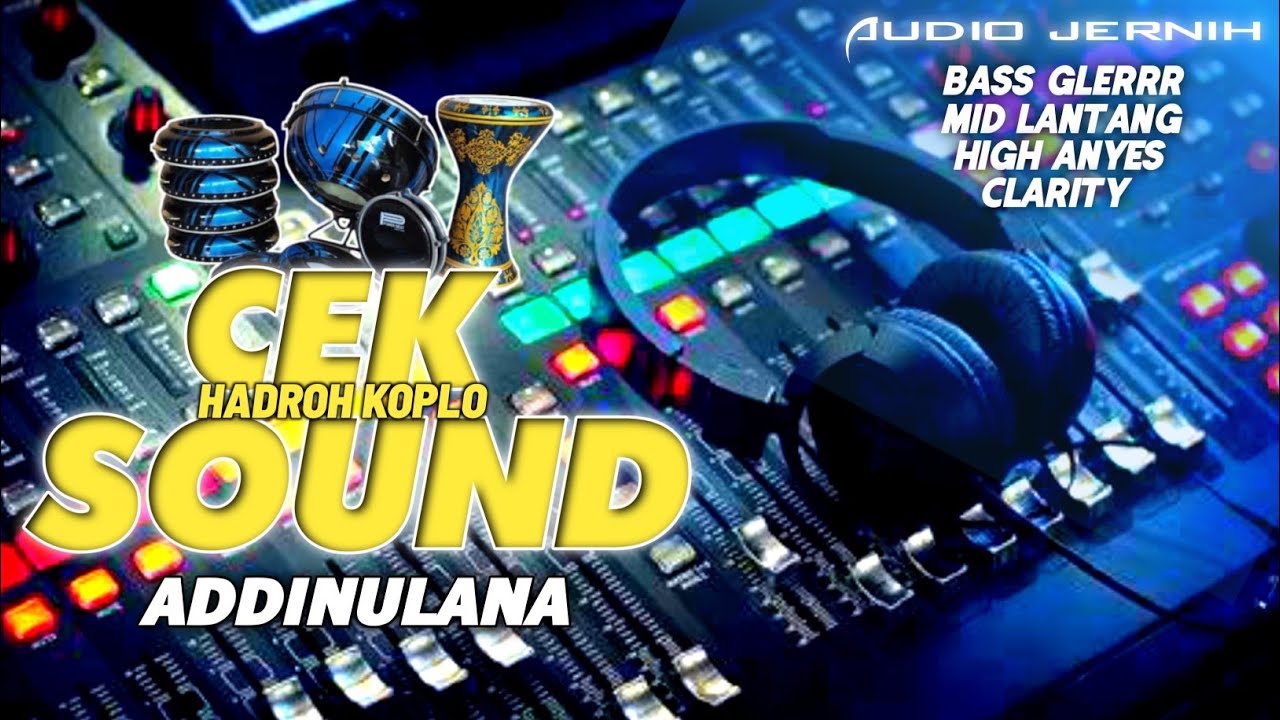 CEK SOUND HADROH BASS GLEGERRR - Addinu Lana || Hadroh Koplo