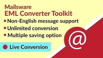 Mailsware EML Converter Toolkit - Convert Unlimited EML & EMLX Files