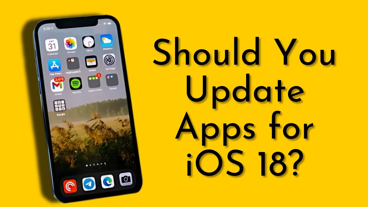 Should You Update Apps for iOS 18? Here's Why! - YouTube