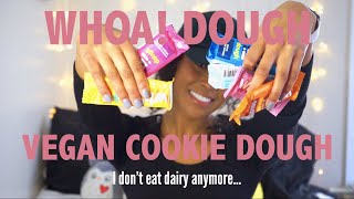I eat vegan things now. (whoa! dough review)