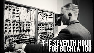 The seventh hour for Buchla 100