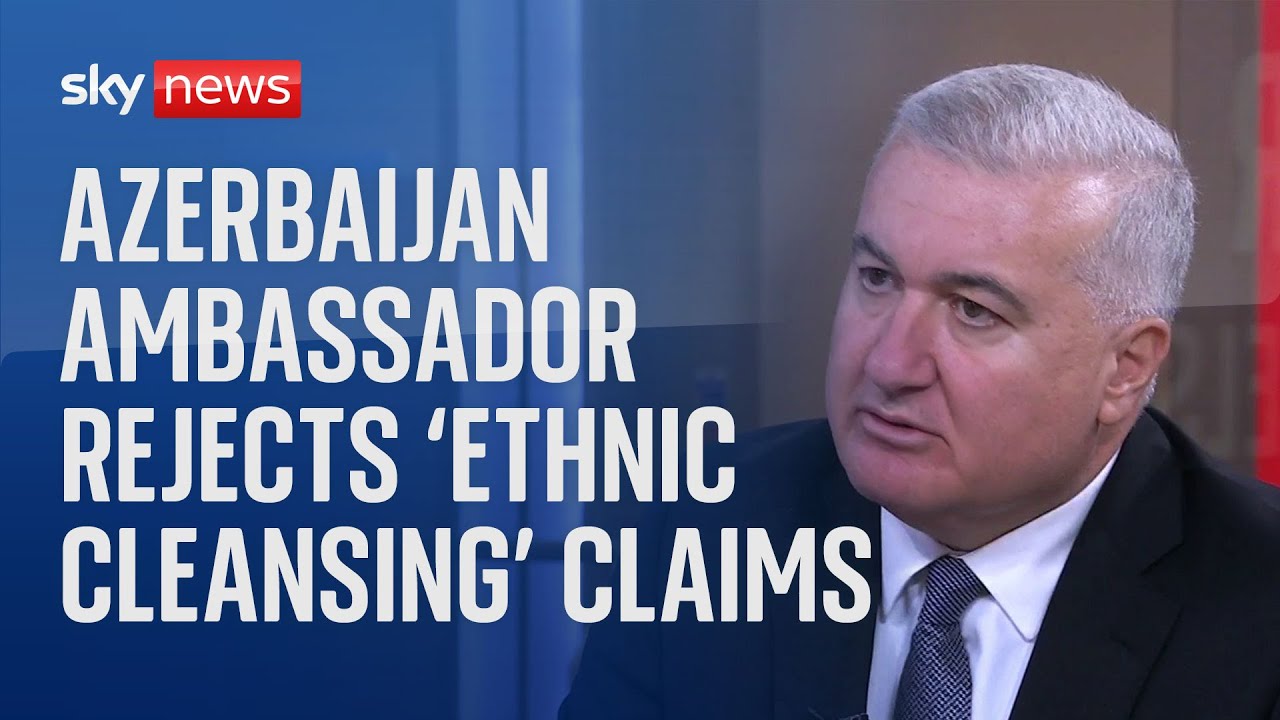 Azerbaijan ambassador rejects Armenia's 'ethnic cleansing' claims, World  News