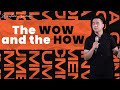 The WOW and the HOW | Stephen Prado