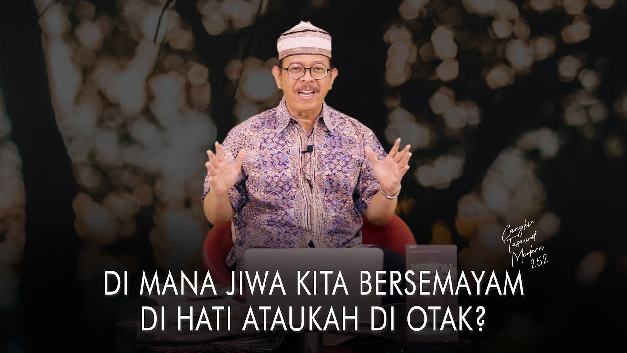 Cangkir Tasawuf Modern eps. 252 - DI MANA JIWA KITA BERSEMAYAM DI HATI ATAUKAH DI OTAK?