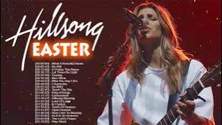 EASTER 2021 - Hillsong Worship Christian Songs 2021 Playlist - Hillsong Praise and Worship Songs