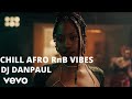 Afrobeat mix 2022   best of chill afrobeat mix 2022  naija  dj danpaultemsruger gyakiewizkid