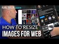 Resize & Optimize Images for Web in Photoshop (also GIMP, Lightroom & Luminar)