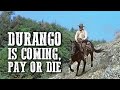 Durango Is Coming, Pay or Die | FULL WESTERN MOVIE | English | Cowboys | Free Movie