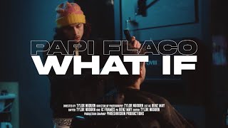 Papi Flaco - What If? (Official Music Video)