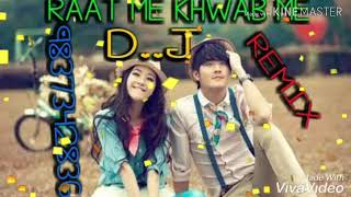 Raat me khwab me wo mujhe D.j song with love bass mixing by SHOKNDER CHAUHAN