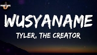 Tyler, The Creator - WUSYANAME (Lyric Video)