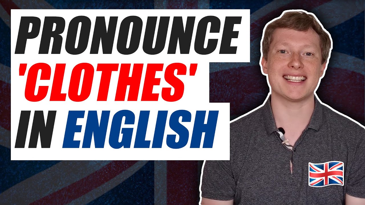 How to pronounce cloth, clothes, clothes vs clothing in English YouTube
