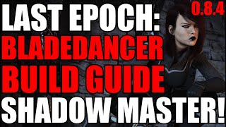 Last Epoch Advanced Bladedancer Shadow Assassin Build Guide! 0.8.4 Ready! 100% Crit! Big Damage!