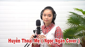 Huyền Thoại Mẹ | Cover | Ngọc Ngân Official
