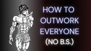 How To Actually OUTWORK Everyone (NO B.S. GUIDE)