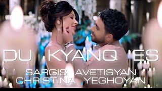 Christina Yeghoyan &amp; Sargis Avetisyan - Du Kyanq Es